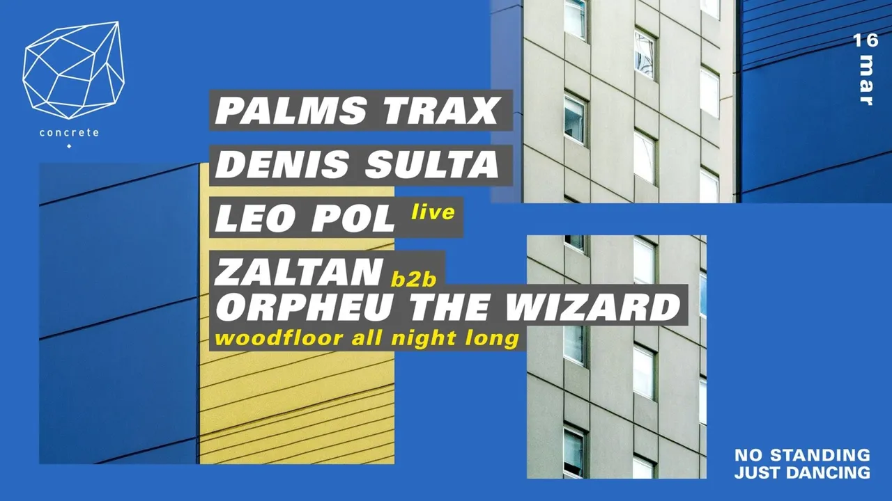 Concrete: Palms Trax, Denis Sulta, Leo Pol, Zaltan b2b Orpheu
