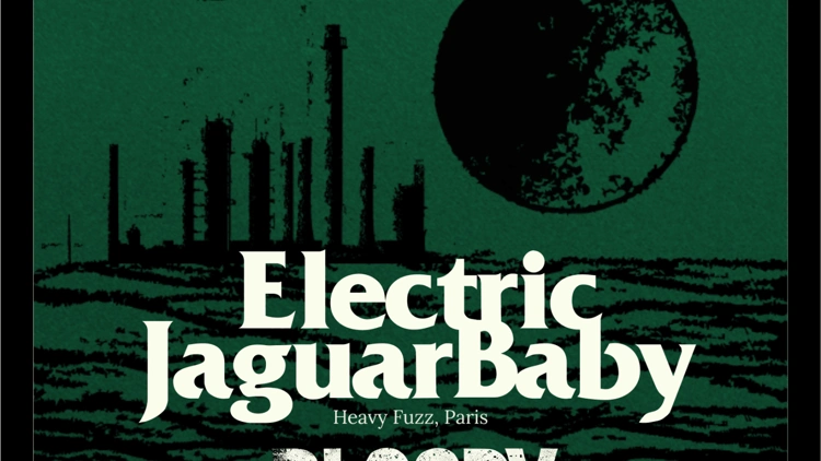 Concert Fuzz / Stoner : Electric Jaguar Baby et Bloody Claps au Chinois