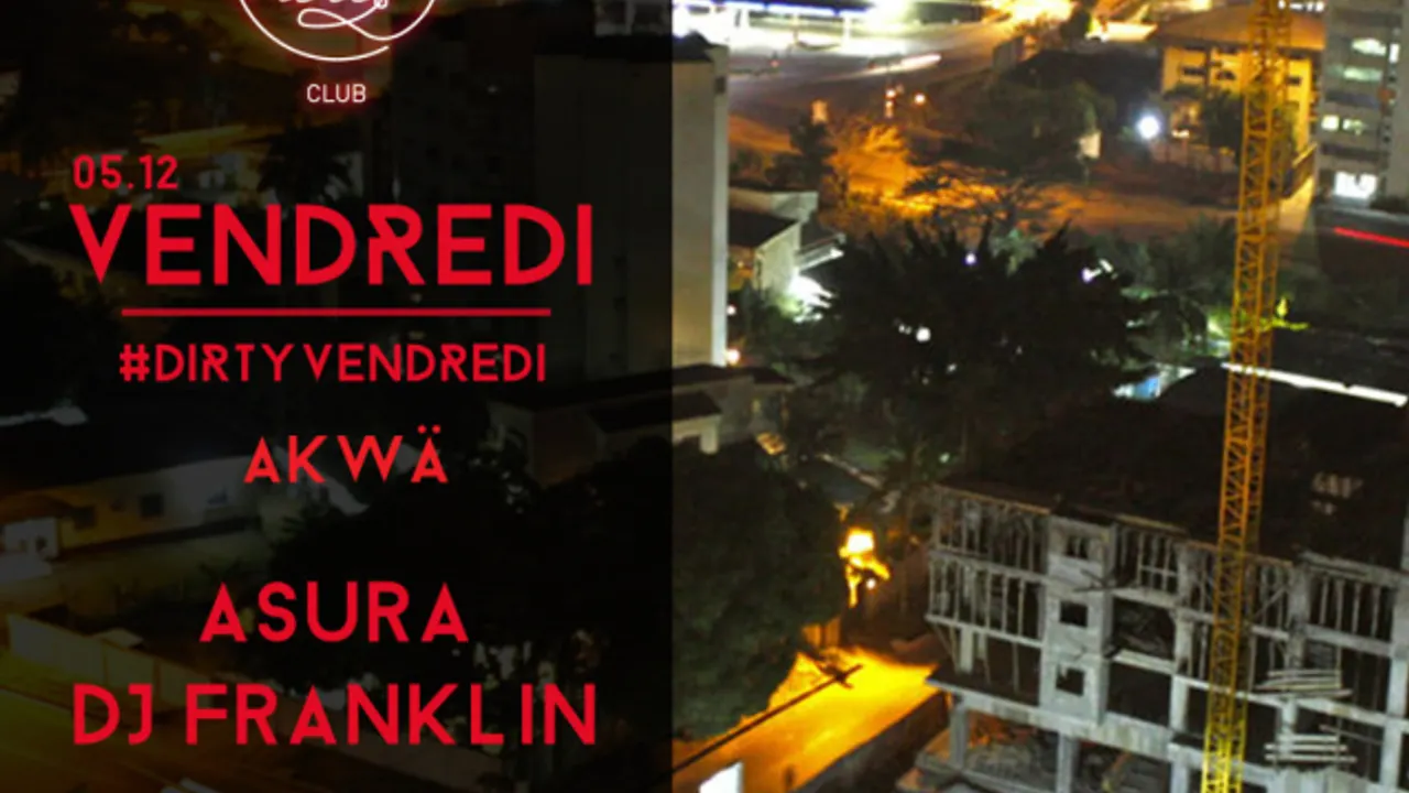 #DIRTYVENDREDI invite AKWÄ avec ASURA et DJ FRANKLIN