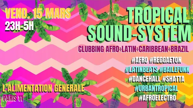 Tropical Sound-System ~ Clubbing Latino ÷ Afro ÷ Caribbean ÷ Brazil à Paris 11 !!