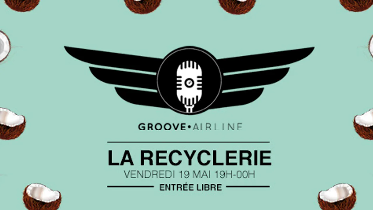 Groove Airline #4 à la REcyclerie