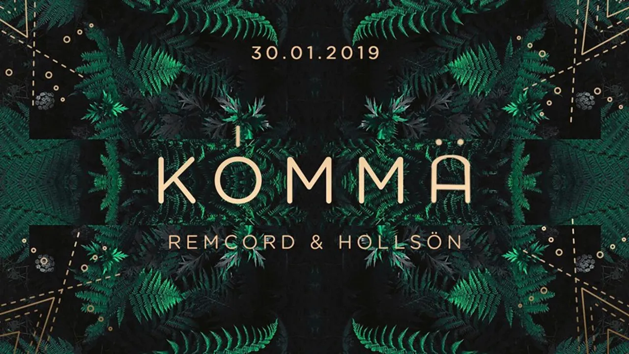 KÖMMA w/ Remcord & HollSön : Acte 3