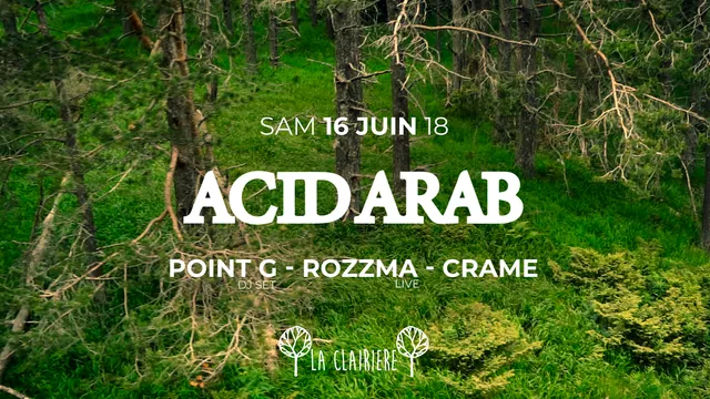La Clairière : Acid Arab, Point G, Rozzma, Crame