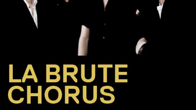 LA BRUTE CHORUS