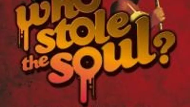 Who Stole The Soul