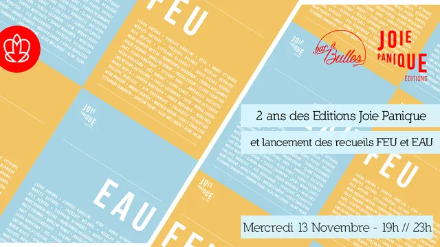 2 ans des Editions Joie Panique & lancement de FEU et EAU