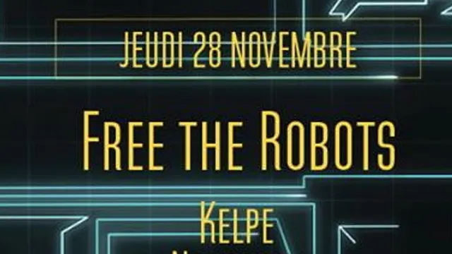 Free The Robots + Kelpe + Nekochan