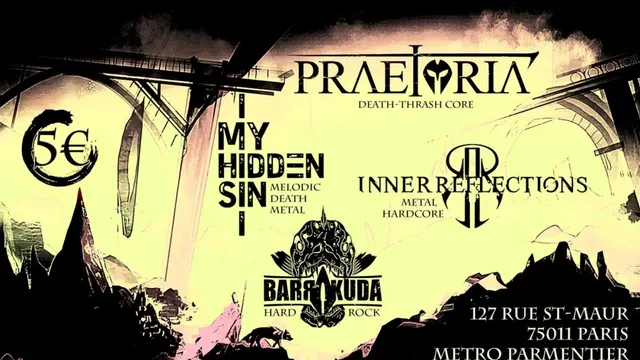 Praetoria / My Hidden Sin / Inner Reflections / Barakuda en concert