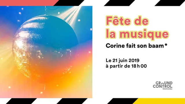 FETE DE LA MUSIQUE - CORINE FAIT SON BAAM ! – GROUND CONTROL