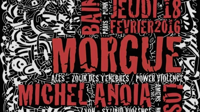 Morgue + Michel Anoia + Lost Pagan + Bain De Sang