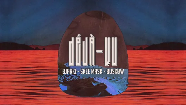 Déjà-Vu: Bjarki, Skee Mask, Boskøw