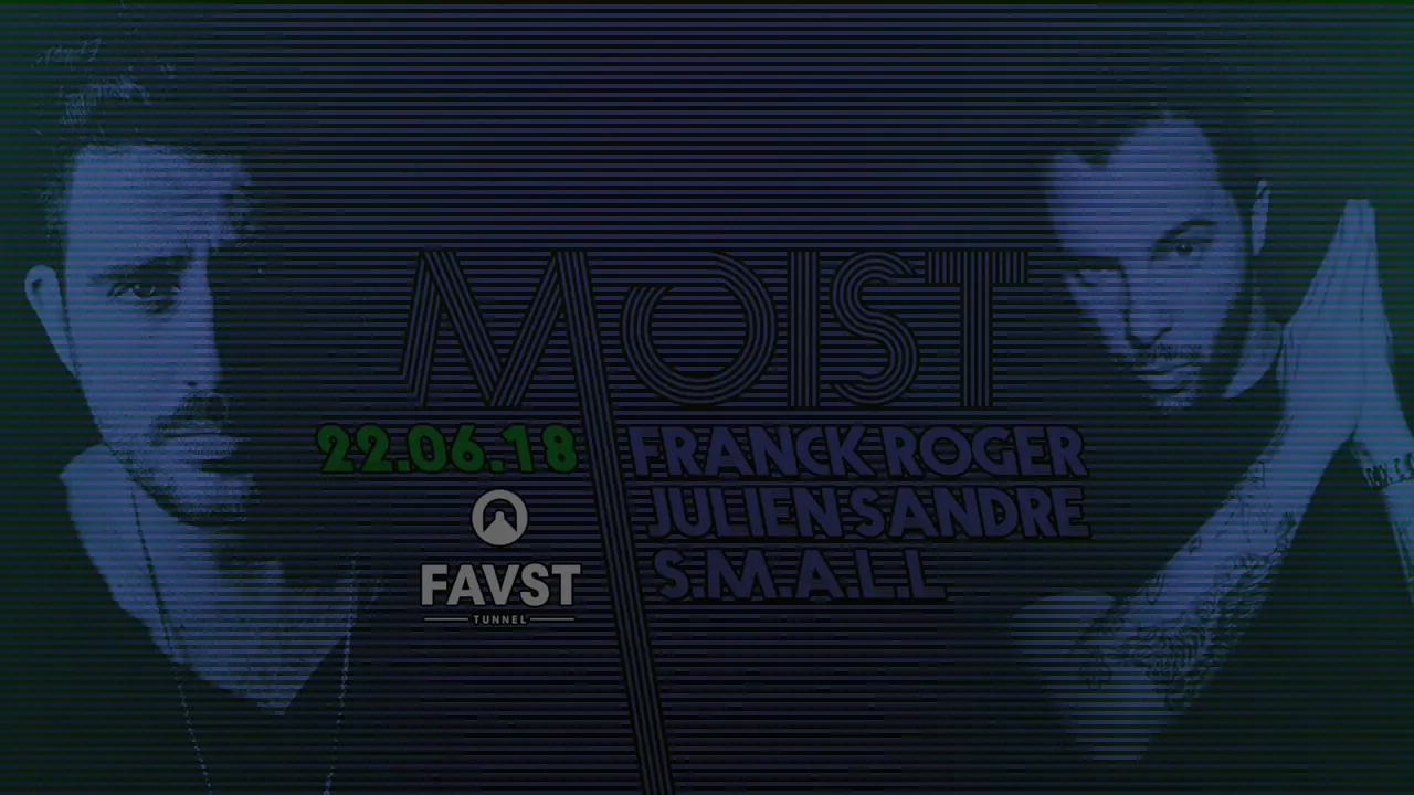 Faust x Moist : Franck Roger, Julien Sandre, SMALL