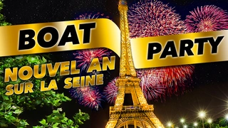 BOAT PARTY NOUVEL AN sur la Seine