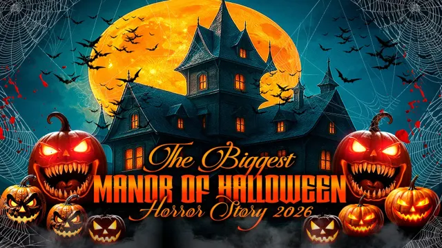 THE BIGGEST MANOR OF HALLOWEEN HORROR STORY BIG PARTY 2026