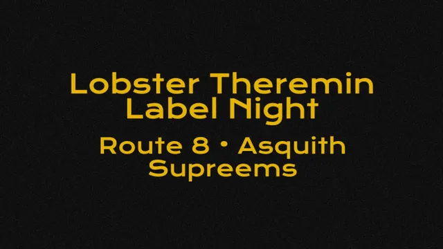 Lobster Theremin Label Night • Route 8, Asquith, Supreems