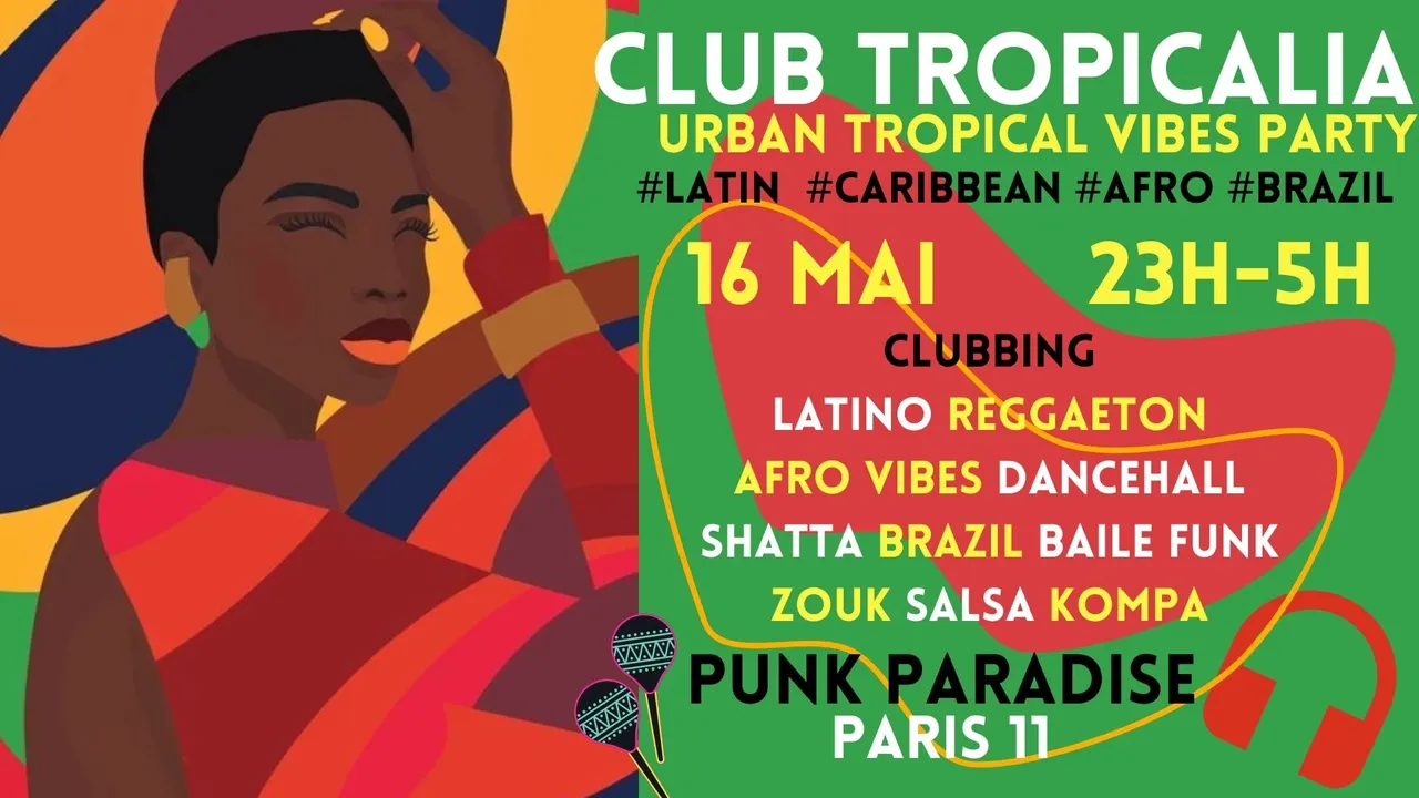 Club Tropicalia ~ Afro vibes, Latino, Caribbean & Brazil Party à Paris 11 !!