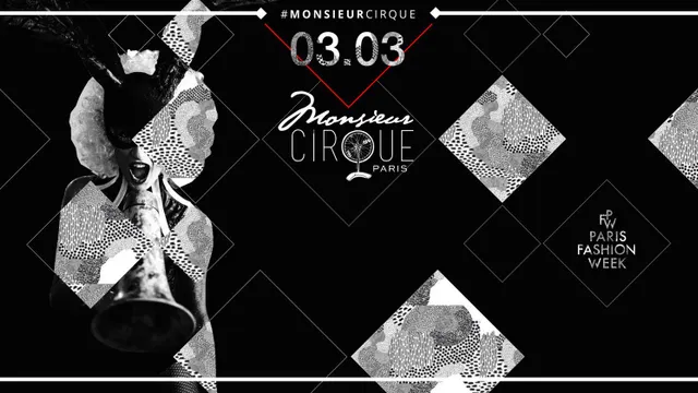 ★ Samedi 03 Mars . Monsieur Cirque ★ Special Fashion WEEK