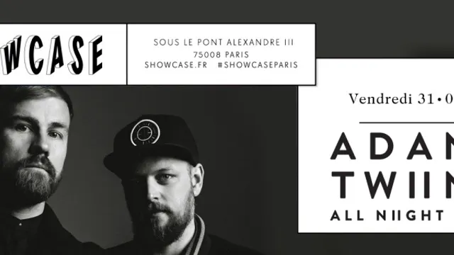 SHOWCASE PARIS : ADANA TWINS ALL NIGHT LONG