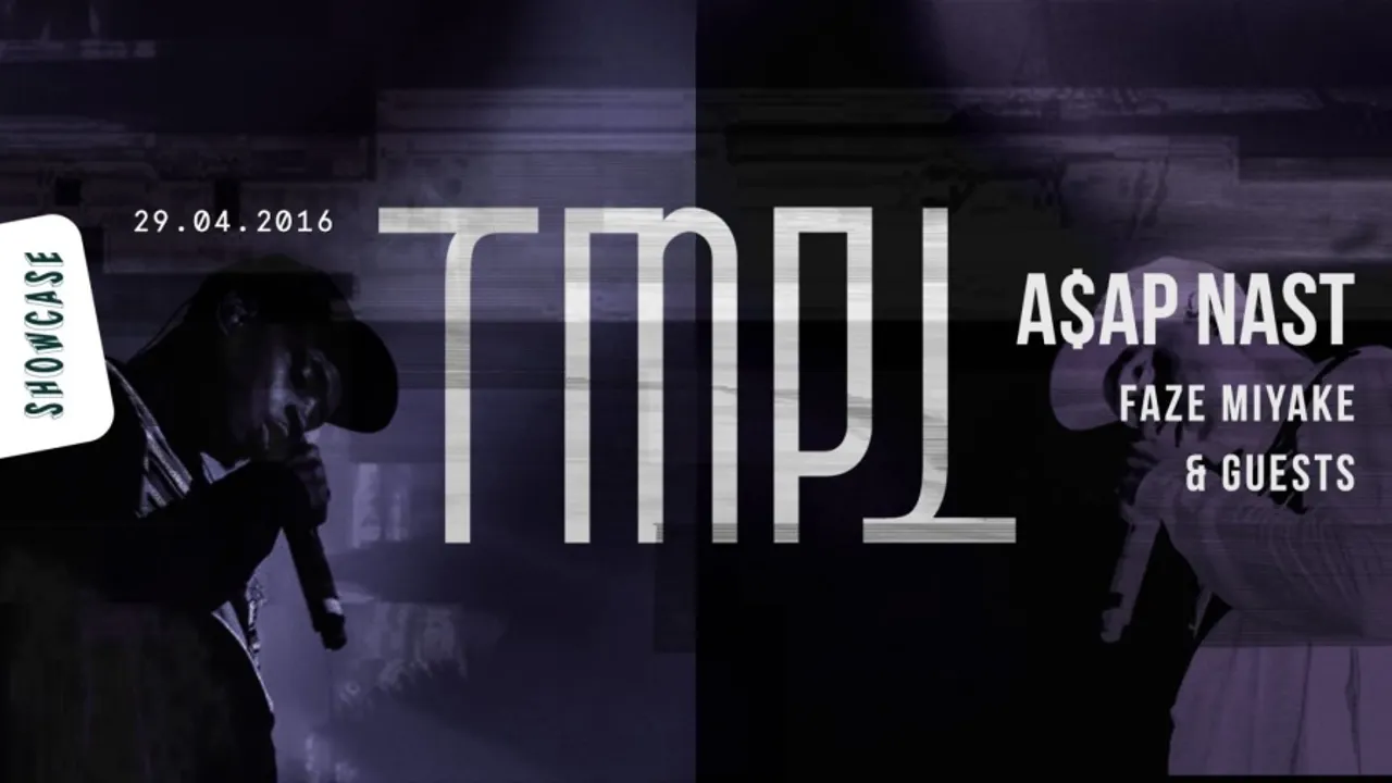TMPL Party : A$AP NAST - Faze Miyake, Tmpl at Showcase Paris