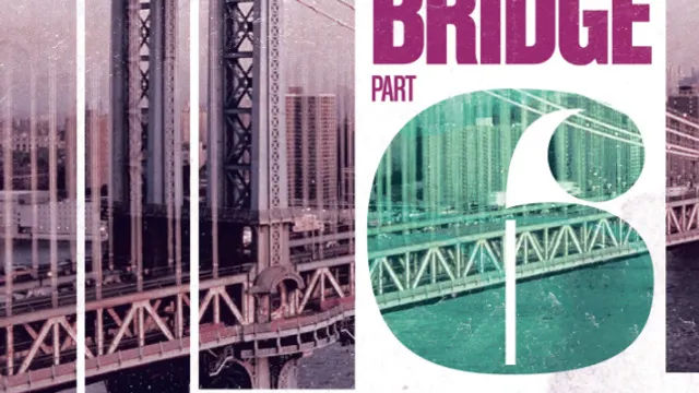 The Bridge Part.VI