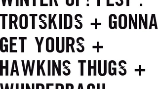 Trotskids + Wunderbach + Hawkins Thugs + Gonna Get Yours