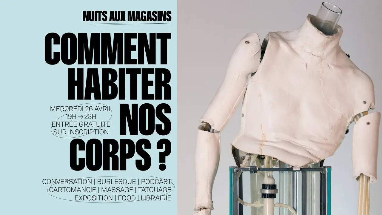 [Nuit aux Magasins] Comment habiter nos corps ?