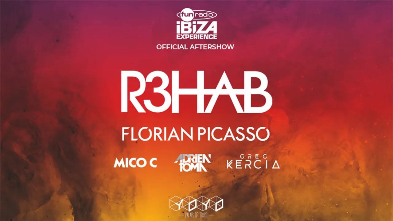 Aftershow Fun Radio Ibiza Experience : R3HAB & Florian Picasso