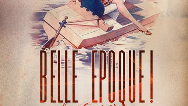 BELLE EPOQUE !