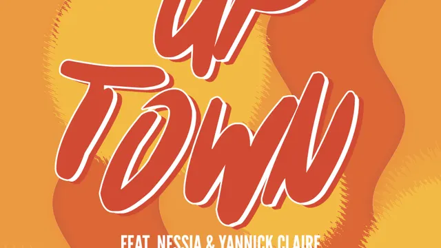UPTOWN FT. NESSIA & YANNICK CLAIRE