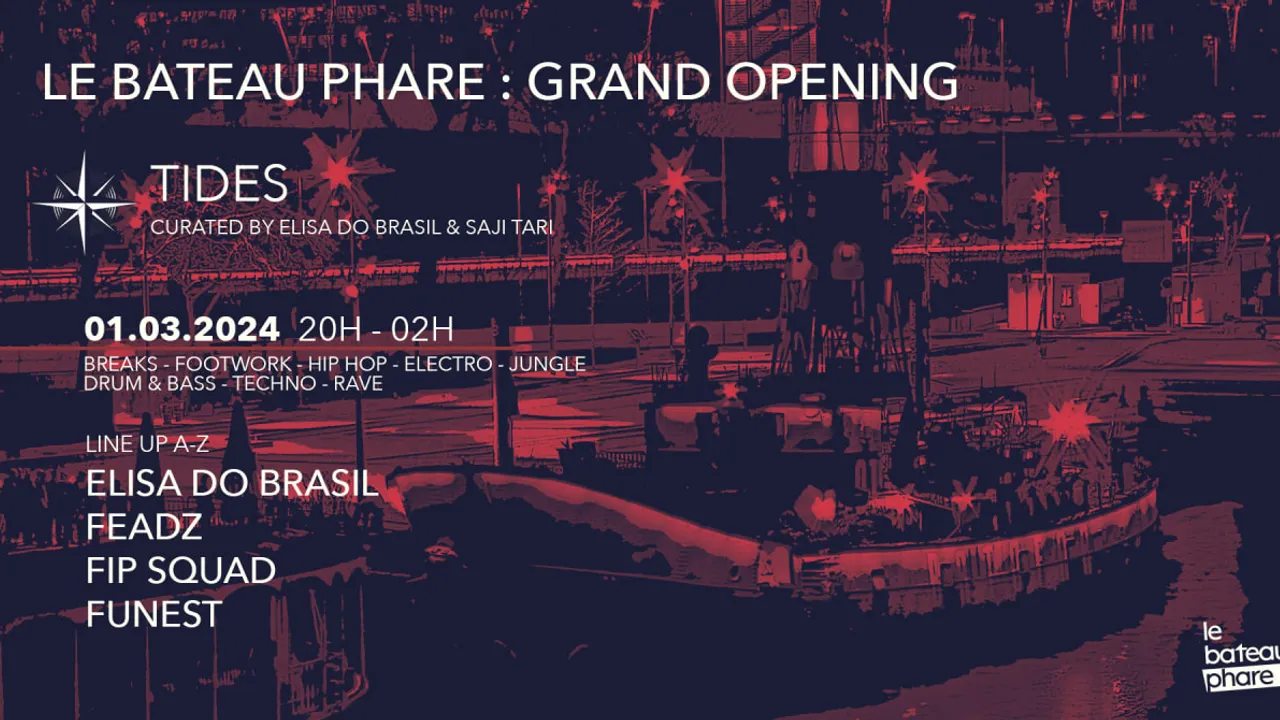Le Bateau Phare Grand Opening : Tides - Elisa Do Brasil & more