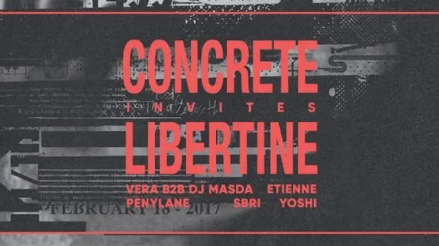 Concrete - Libertine : Vera b2b Dj Masda, Etienne, Yoshi, Sbri