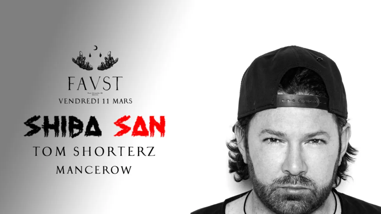 Faust : Shiba San - Tom Shorterz - Mancerow