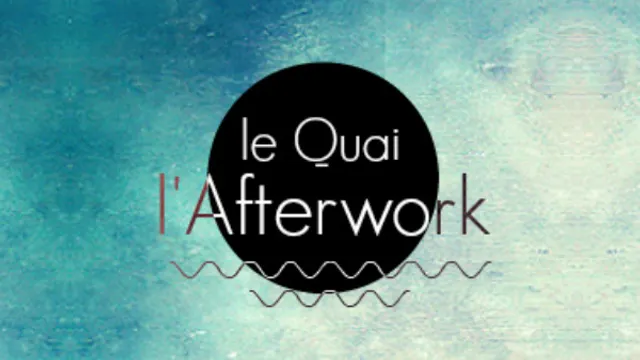 Afterwork au Quai