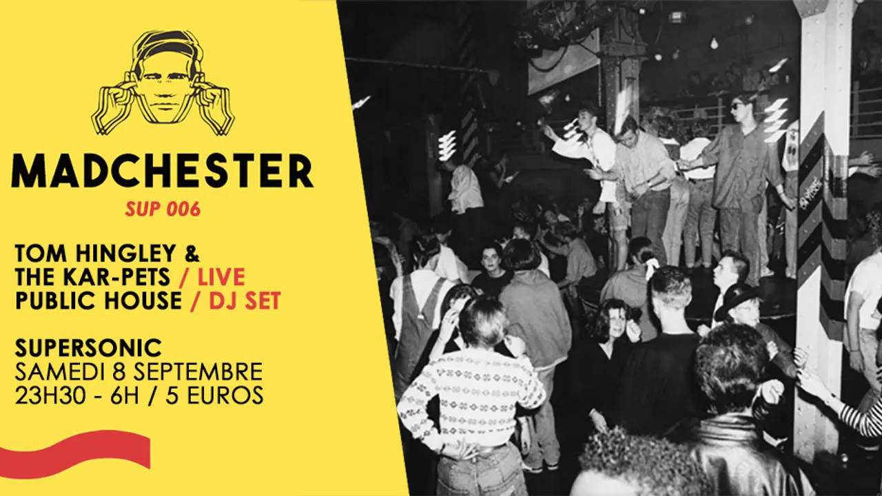 Madchester to Paris w/ Tom Hingley & The Kar-Pets — Sup 006