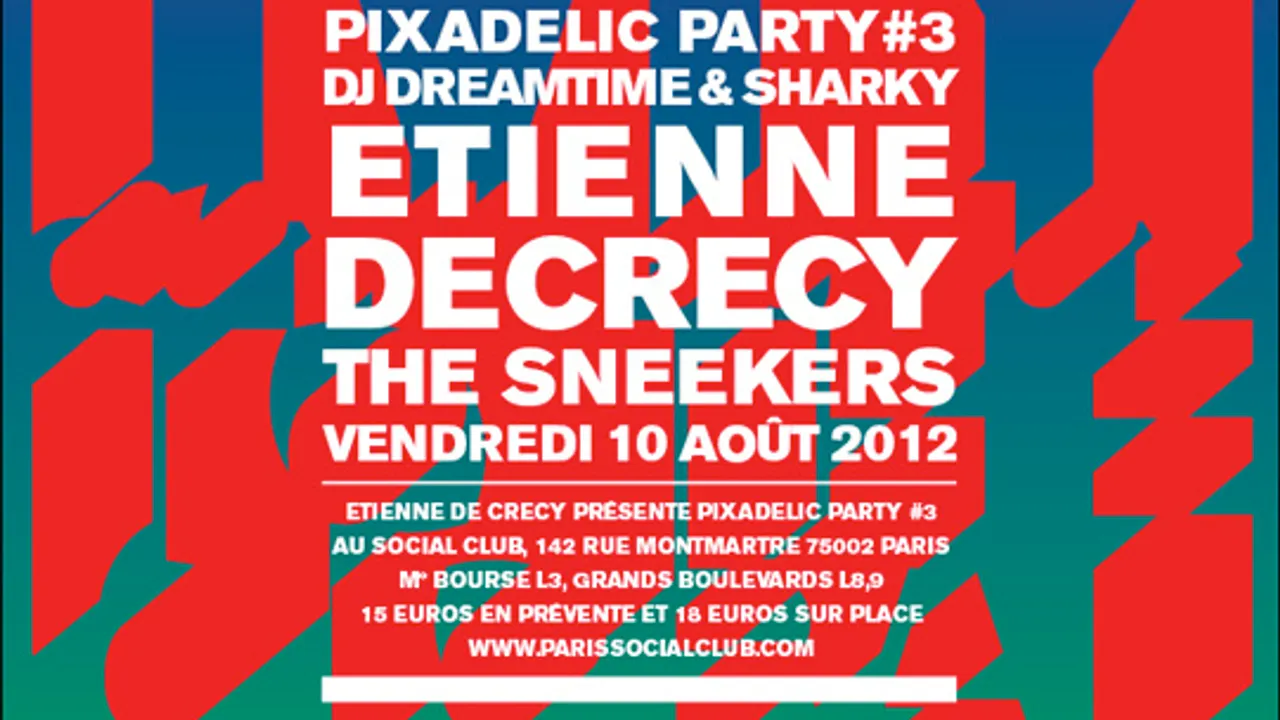 Pixadelic w Etienne de Crecy, The Sneekers, Modular Djs