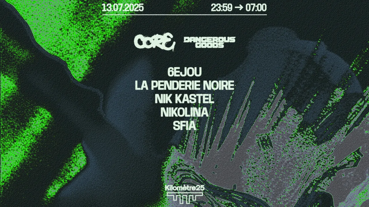 Core X Dangerous Goods : 6ejou, Nikolina & more