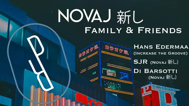 Novaj 新し Family & Friends w/ Hans Edermaan, SjR & Di Barsotti
