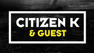 MONSEIGNEUR PRÉSENTE : CITIZEN K & GUEST
