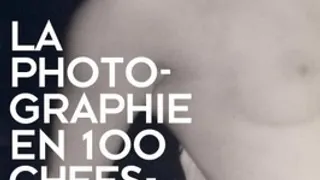 La photographie en cent chefs-d’œuvre