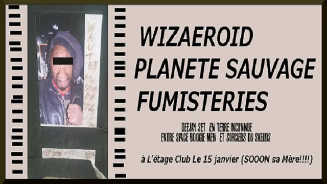 PLANETE SAUVAGE + WEZAEROID + FUMISTERIES