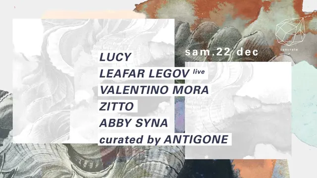 Concrete : Antigone, Lucy, Leafar Legov Live