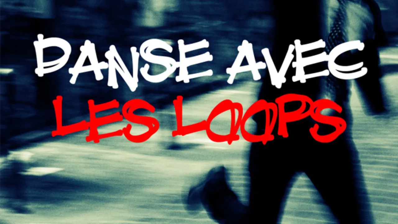 Danse avec les Loops