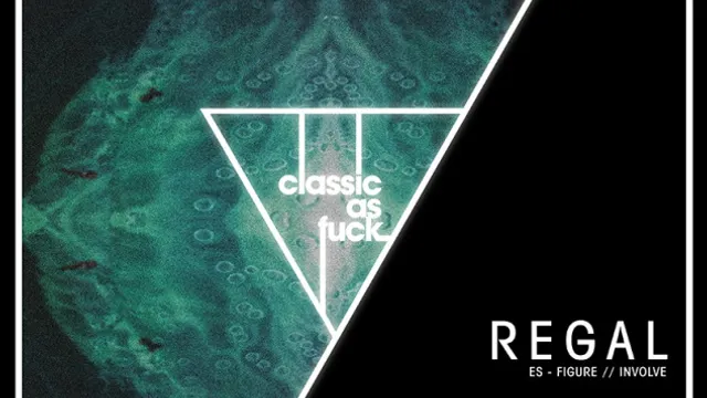 Classic As Fuck w/ REGAL // GARETH WILD // MAÏKEL