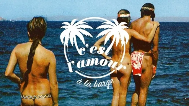 C'EST L'AMOUR À LA BARGE...