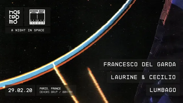 Dehors Brut x Nostromo: Francesco Del Garda, Laurine & Cecilio, Lumbago