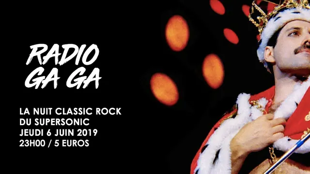 Radio Ga Ga / La Nuit Classic Rock du Supersonic