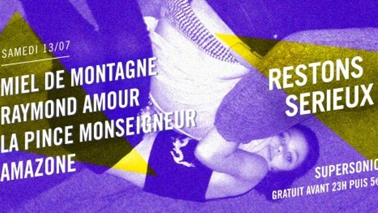 FESTIVAL RESTONS SERIEUX #4 : Miel de Montagne • Raymond Amour • La Pince Monseigneur• Amazone
