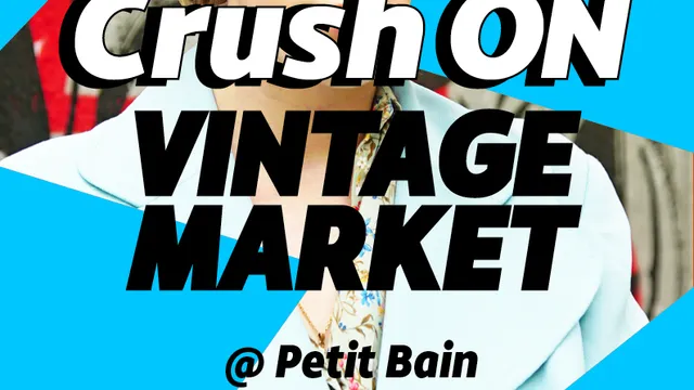 CrushON Vintage Market x Petit Bain // Let the summer begin
