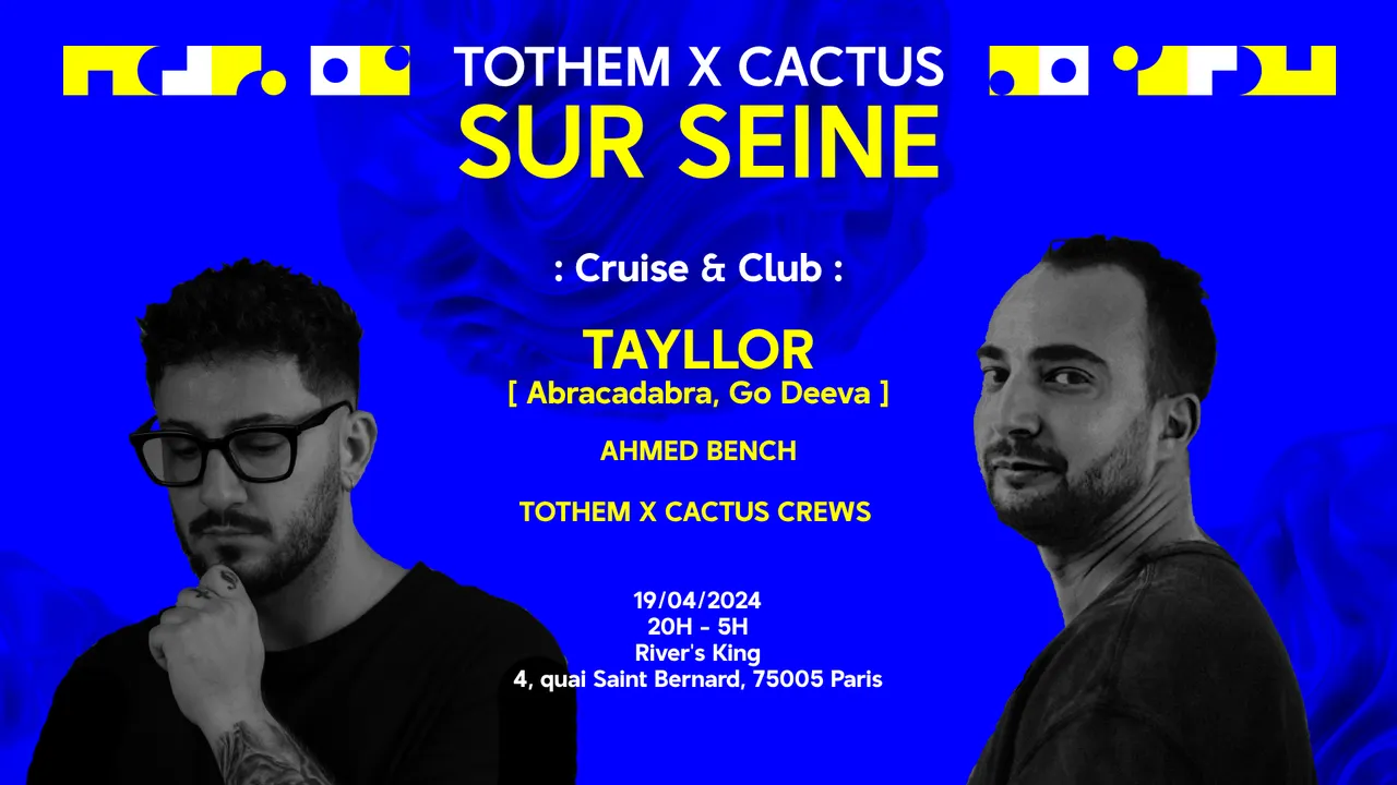 TOTHEM x CACTUS SUR SEINE | Croisière & Club | Tayllor & Ahmed Bench
