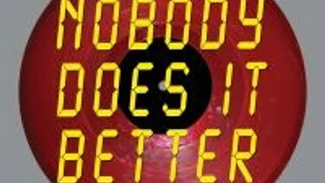 Nobody Does It Better
